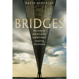 Fashion Bridges: The Science And Art Of The World's Most Inspiring Structures Book By David Blockley Books About Bridges