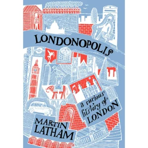 Flash Sale Londonopolis: A Curious History of London Book by Martin Latham Books About London | London Gifts