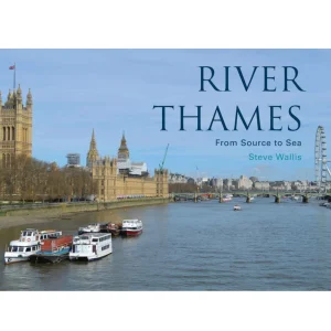 Discount River Thames - From Source To Sea Book Books About London